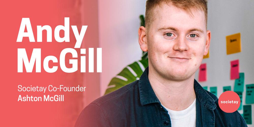 Andy McGill is the Co-Owner &amp; Creative Director of Ashton McGill, one of the fastest-growing start-up #accountancy businesses in the UK. He's also the co-founder of Societay! 🎉 Find out more 👉 societay.com/about/