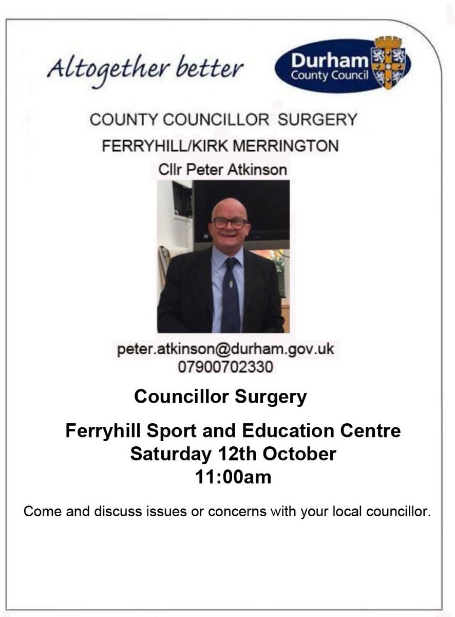 Peteatkin2's tweet photo. My next Council Surgeries will be @FeryhillSEC on Saturday  morning at 11:00am 12th October,
at Kirk Merrington Community Centre, Monday at 12:00pm 14th October #Ferryhill #KirkMerrington https://t.co/fibQps74wy