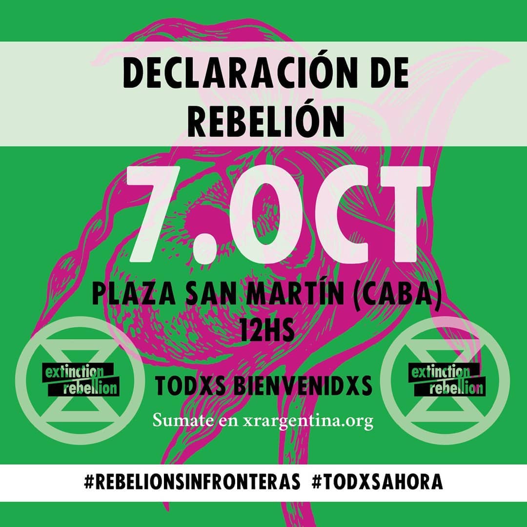 El 7/10 nos declaramos en rebelión internacional. 
En Buenos Aires, el 7 a las 12hs arrancamos con un PIC-NIC  en la Plaza San Martin (Retiro) al mediodia, podés venir solx, con niñxs, familias, amigxs, animales no humanxs. Todo el día, un ratito, en el almuerzo. <a href="/XrArgentina/">XR Rebelión o Extinción Argentina</a>