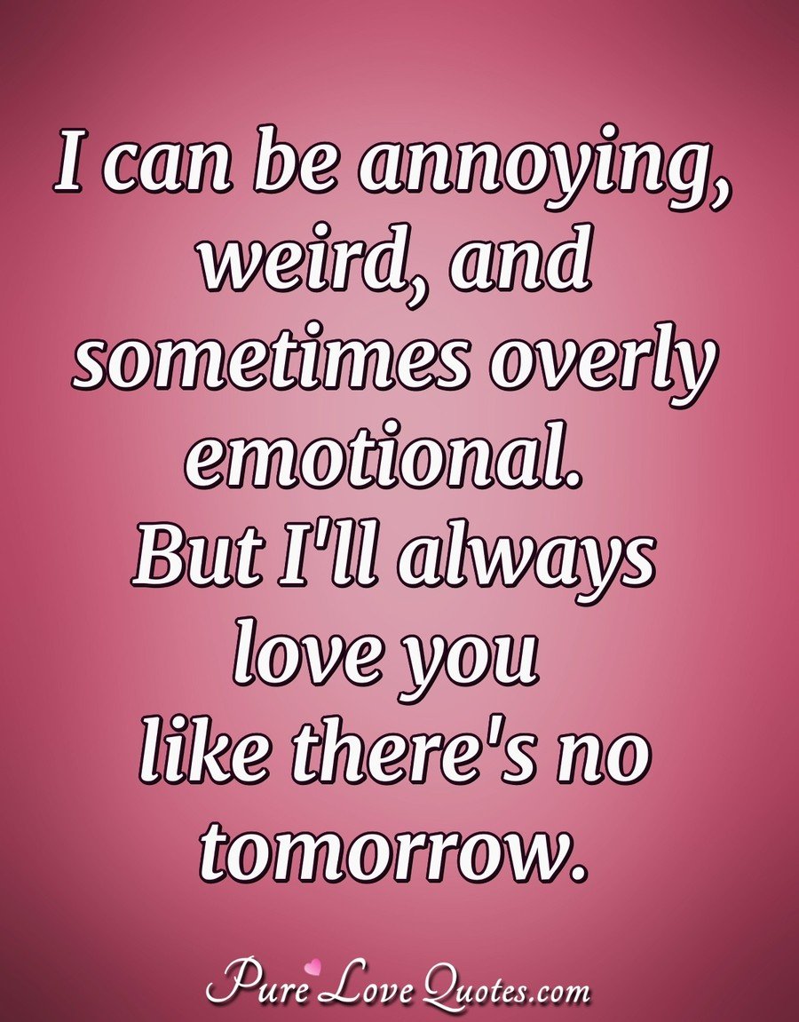 your annoying but i love you quotes