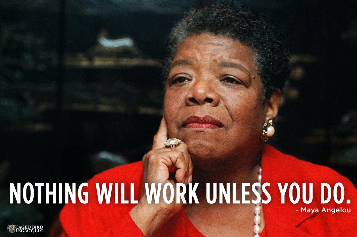 DrMayaAngelou's tweet photo. "Nothing will work unless you do." #MayaAngelou https://t.co/DIytflaM7f