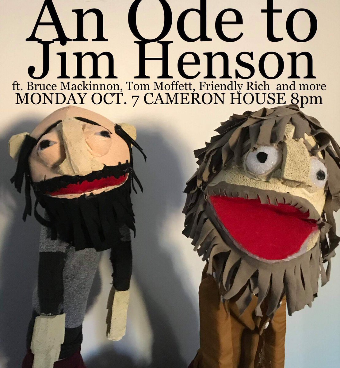 See you tomorrow night, Monday October 7 at @TheCameronHouse for a special night of puppets and music! We'll start the night with a 4-part puppet show An Ode to Jim Henson written by Cory McCallum at 8pm. 8pm - An Ode to Jim Henson 10pm - Friendly Rich And the Lollipop People