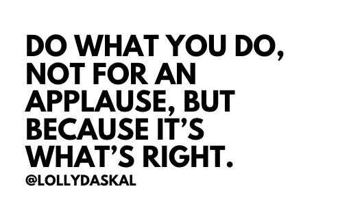 LollyDaskal's tweet image. Do what you do, not for an applause
but because it’s what’s right
~ @LollyDaskal amzn.to/2nfhSuL #TheLeadershipGap #Book #Leadership #Management #Motivation #Inspiration #Quote