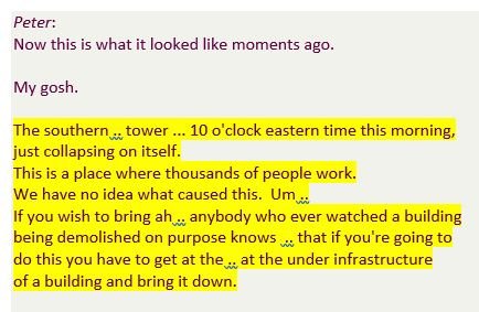 Peter Jennings building on Dahler’s controlled demolition idea suggests that anyone who knows anything about controlled demolition knows you have to get at the under infrastructure of the building to bring it down19/