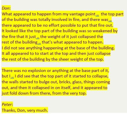 Dahler then immediately corrects Jennings saying he didn't see any explosion at the base so there was no attempt to go after under infrastructure. Dahler explains the top part of WTC2 "so weakened by the fire that ... the weight of it just collapsed the rest of the building"20/