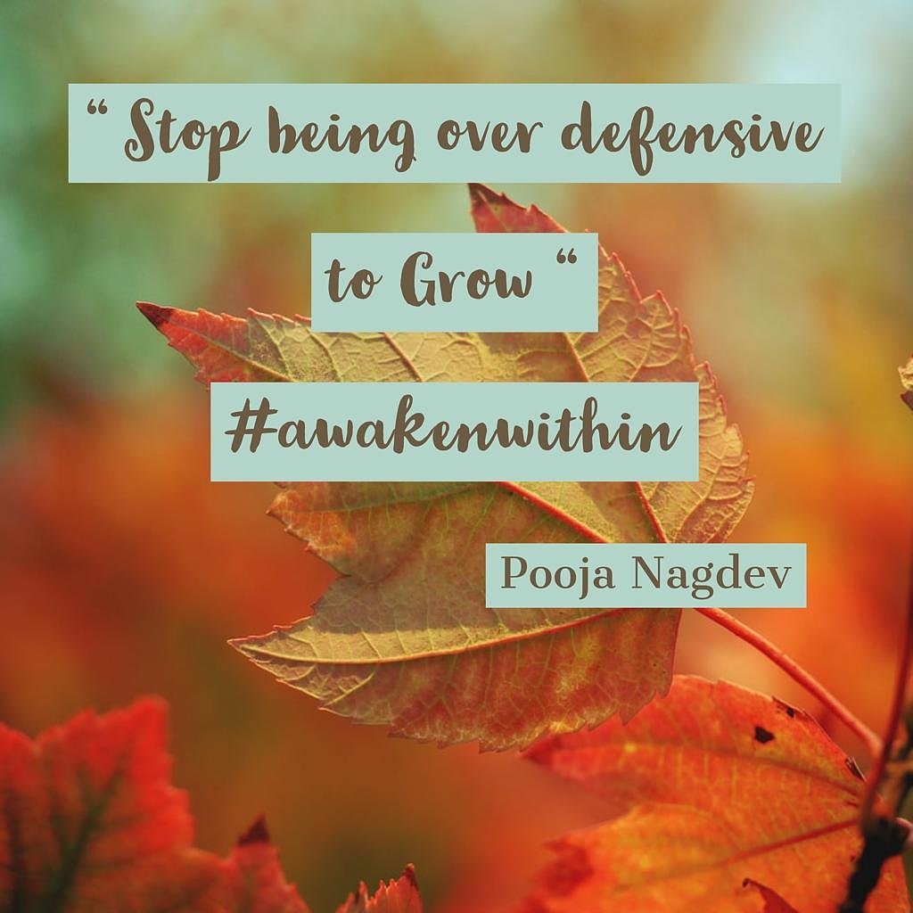 Pooja Nagdev on Twitter: ""Stop Being Over Defensive To Grow" . - Pooja  Nagdev . #naturalproducts . . #awakenwithin 🍁 #inatur #inaturherbals  #organic #organicfacial #organicskincare #skincare #facial #loveyourskin  #naturalproducts #quotes ...