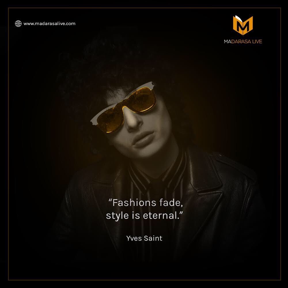 MadarasaLive's tweet photo. "Fashions fade, style is eternal." —Yves Saint Laurent https://t.co/s8NS9mbNmC