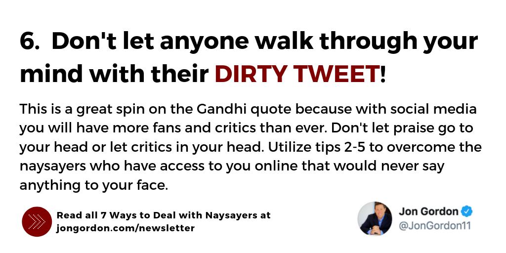 JonGordon11's tweet photo. You can't control what people say but you can control the actions you take to improve. Utilize both the praise and the criticism to get better. Here are 7 WAYS TO DEAL WITH NAYSAYERS -> https://t.co/9SXtSrL6WR #PositiveTip https://t.co/xZ9D8RiWz0