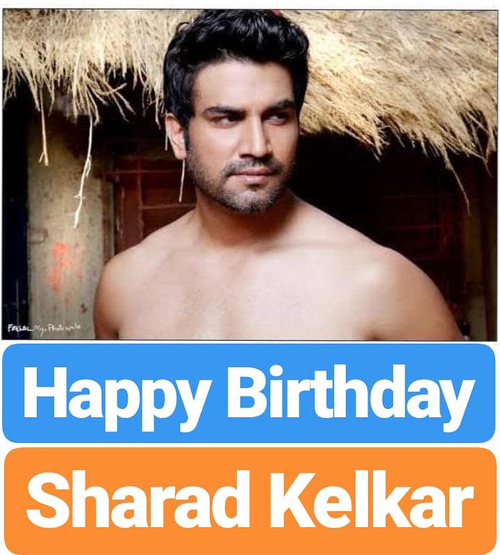 HAPPY BIRTHDAY 
Sharad Kelkar 