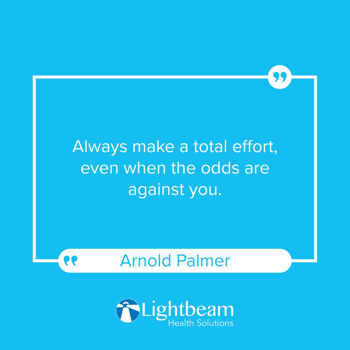LightbeamHealth's tweet photo. "Always make a total effort, even when the odds are against you." 
#MotivationalMonday #ArnoldPalmer https://t.co/v3Ar16i8GZ
