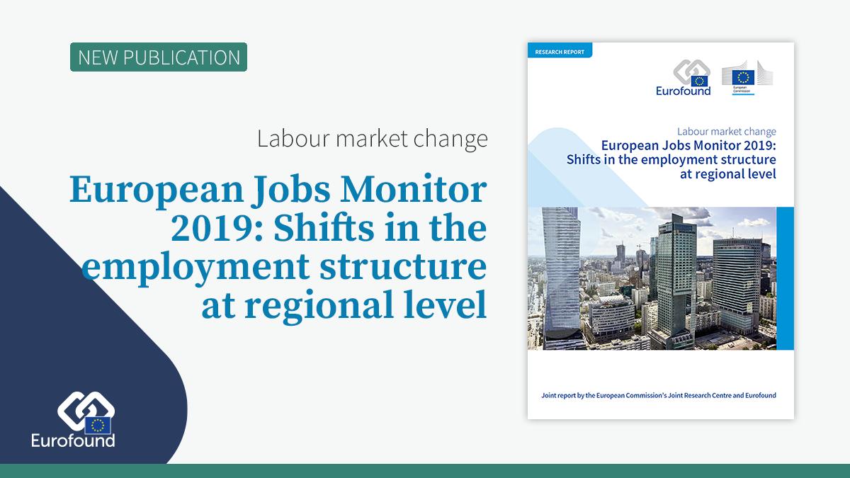 Just published: European Jobs Monitor 2019: Shifts in the employment structure at regional level eurofound.europa.eu/publications/r… #LabourMarketChange #JobCreation #EU #Employment #IndustrialPolicies