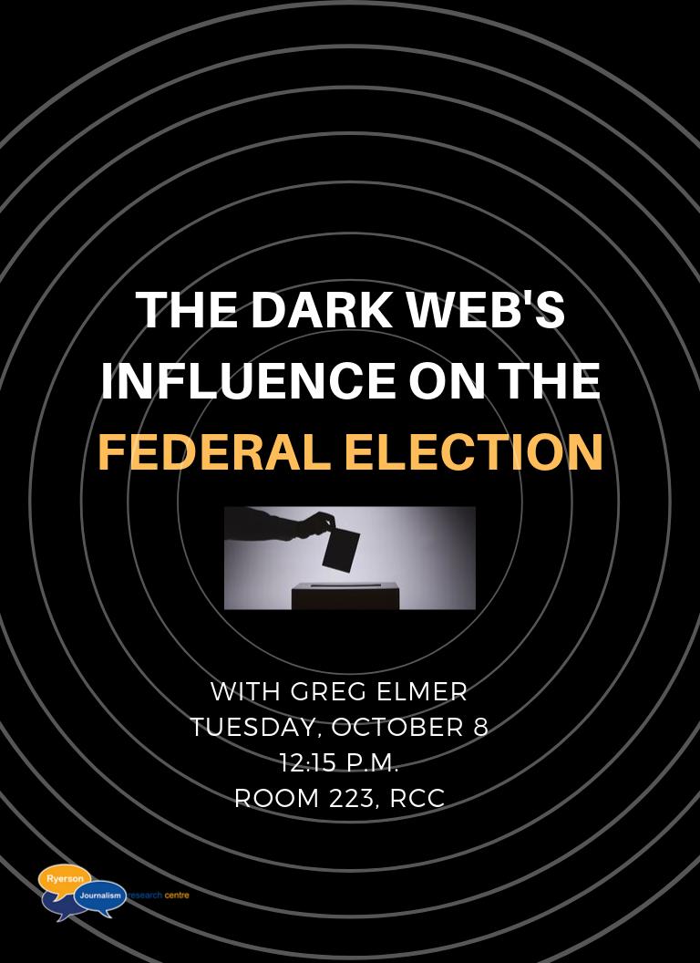 Ryerson Journalism Research Centre (@ryersonrjrc) on Twitter photo Join us Tuesday for this timely discussion on the dark web's influence on the federal election, with <a href="/greg_elmer/">Greg Elmer @gelmer@mstdn.ca</a>.
When: 12:15 p.m. on Oct. 8
Where: Room 223, Rogers Communications Centre. @RSJnow Join us Tuesday for this timely discussion on the dark web's influence on the federal election, with <a href="/greg_elmer/">Greg Elmer @gelmer@mstdn.ca</a>.
When: 12:15 p.m. on Oct. 8
Where: Room 223, Rogers Communications Centre. @RSJnow