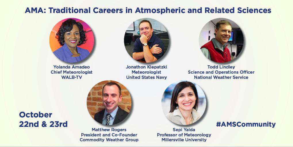 AMSEarlyCareer's tweet photo. Join @ametsoc on Oct 22-23 for an #amsAMA in the #AMSCommunity on Traditional Careers in the Atmospheric & Related Sciences. Talk with representatives from academia, government, military, broadcast meteorology, & private sector. Submit questions here: https://t.co/JbJhEegNfP https://t.co/HbXd3myusE