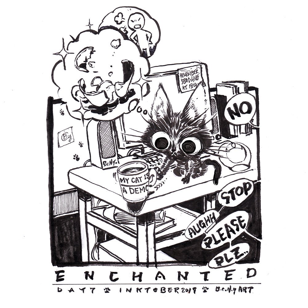 #inktober2019 【DAY07:: #ENCHANTED】
Oh there is a plate for human drinking water. Look the plate is close to drop. Hey the plate dropping sounds is so good. Nuh human will get angry like previous. Aww I LIKE THE SOUNDS IT MAKE ME HAPPY!! My hand is pushing the plate. Hum... 