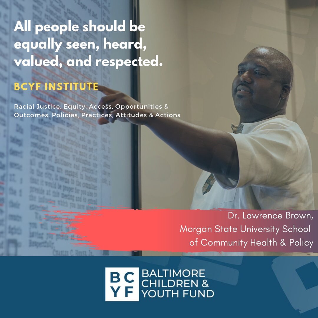 bcyfund's tweet photo. "All people should be equally seen, heard, valued, and respected." Racial Justice, Equity, Access, Opportunities & Outcomes: Policies, Practices - #bcyfinstitute Dr. Lawrence Brown, Morgan State University #BCYFUND #community #equity #Baltimore #MyBmore #wearebaltimore https://t.co/VhieqaMcl8