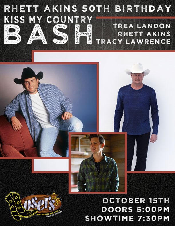 Kiss My Country Bash 50th Birthday! Come celebrate with Rhett, @TreaLandon , Tracy Lawrence and special guests! FREE show on Tuesday, October 15th at Loser's in Nashville. Doors 6 pm and show starts at 7:30 pm.