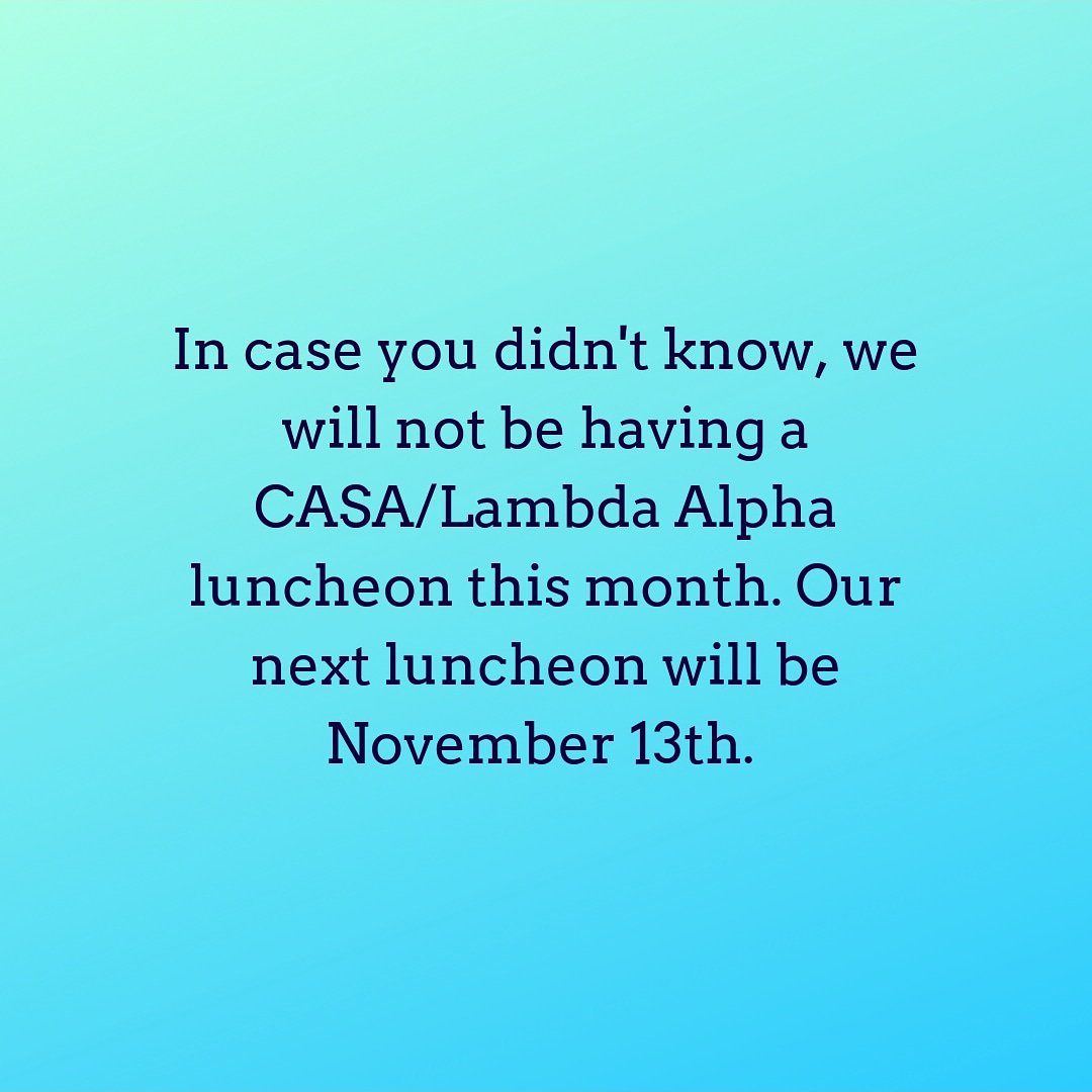 uhcllambdaalpha's tweet photo. We will not be having a CASA/Lambda Alpha luncheon for the month of October. Our next luncheon will be on Nov. 13th. See you there! https://t.co/AZiCzG1al9