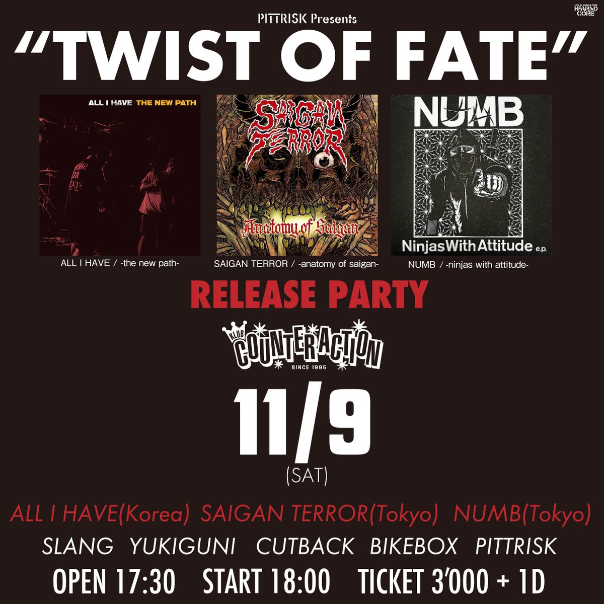 【イベント情報】11月9日(土)
“TWIST OF FATE”
OPEN17:30
START18:00

ー出演ー
ALL I HAVE(韓国 / 釜山)
SAIGAN TERROR(東京)
NUMB(東京)
SLANG
YUKIGUNI
CUTBACK
BIKEBOX
PITTRISK

チケット予約 my.formman.com/form/pc/2gzw45…