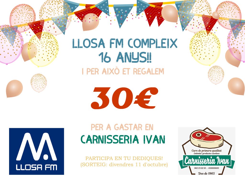 llosafm's tweet photo. Llosa FM està d'aniversari! 🎂🥳 I per això aquesta setmana en el Tu dediques! et regalem un val de 30€ per a gastar en Carnisseria Ivan!! 🥩🍗🍖

Participa!
📱 630 809 107
☎ 96 292 41 57
💻 Facebook, Twitter i Instagram de Llosa FM

(Data del sorteig: divendres 11 d'octubre) https://t.co/uhUe9KyZ6d