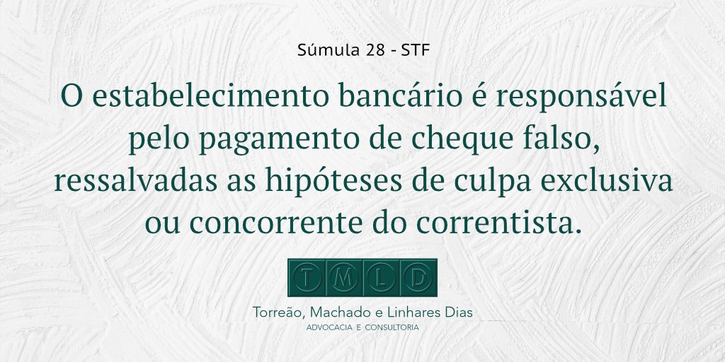 tmldadvocacia's tweet image. Súmula 28 do STF: O estabelecimento bancário é responsável pelo pagamento de cheque falso, ressalvadas as hipóteses de culpa exclusiva ou concorrente do correntista. #sumula #STF