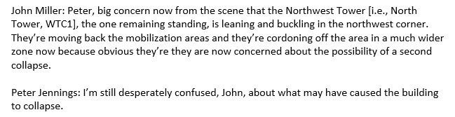 Don Dahler's explanation of WTC2 collapse apparently didn't convince Peter Jennings b/c 20 minutes later he confessed to John Miller "I’m still desperately confused, John, about what may have caused the building to collapse."27/