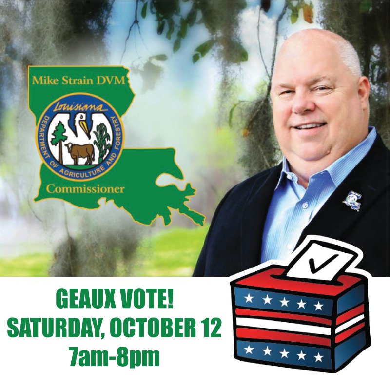 I'm #24 on your ballot. I ask for your vote this Saturday, Oct 12, 2019. Mike Strain, Commissioner of Agriculture & Forestry