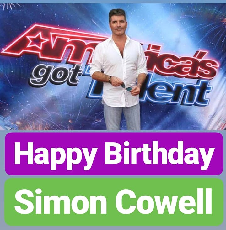 HAPPY BIRTHDAY 
Simon Cowell 