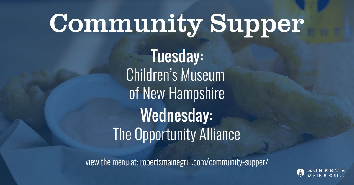 RobertsMEGrill's tweet photo. Looking for an awesome three-course meal this week? Join us for community supper as we help our local nonprofits; Tuesday we will be supporting the Children's Museum of New Hampshire and  Wednesday's community supper will benefit the Opportunity Alliance. https://t.co/LpNAPOabRX https://t.co/a7gBNIWYvP
