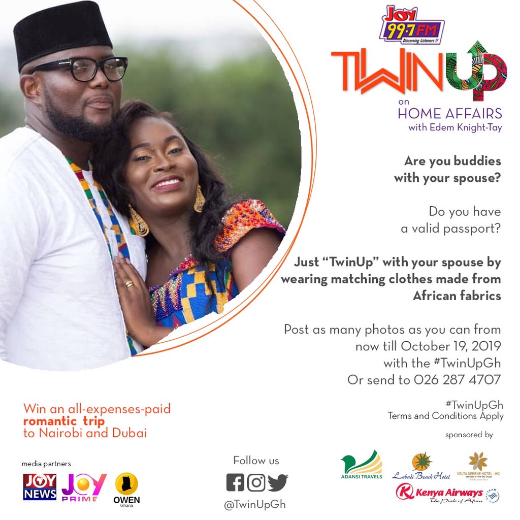 Are you buddies with your spouse? 

Just ”TwinUp” with your spouse by wearing matching clothes made from African fabrics  

Win an all-expenses-paid romantic trip to Nairobi and Dubai 

For more Information kindly call:
0262874707

#TwinUpGh
#HomeAffairs