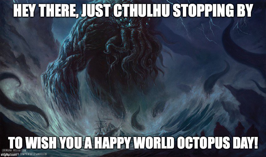 Hello there, readers and Denizens of the Deep! 
#Cthulhu just wanted to stop by and wish you all a happy #OctopusDay 2019. Earth Octopus fossils date back over 300 million years, but the Elder Gods are far older than that... 🐙🕯️🌌
