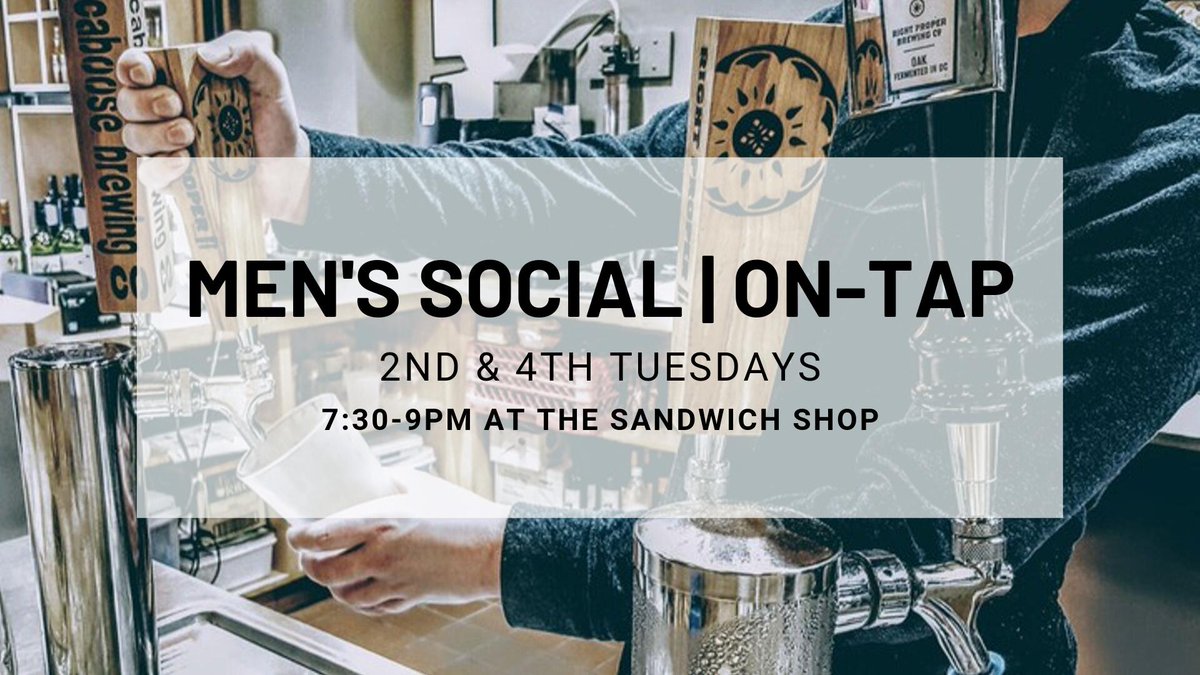 Men join us for On-Tap tonight at 7:30pm at The Sandwich Shop!