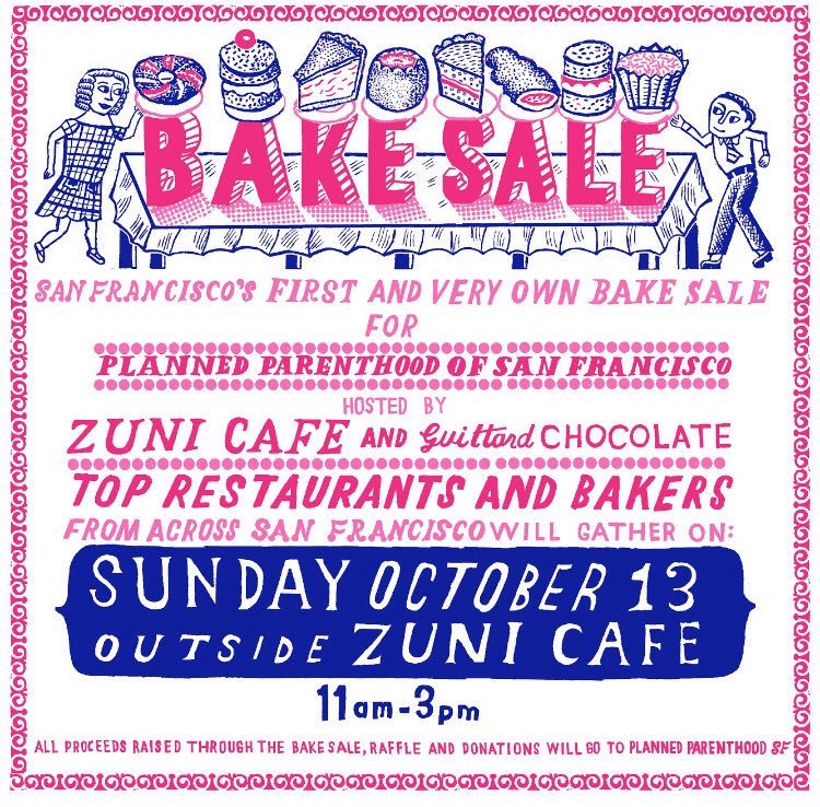 Join Chez Panisse Pastry Chef Carrie Lewis and friends at Zuni Café for a bake sale this Sunday October 13, benefitting Planned Parenthood San Francisco!