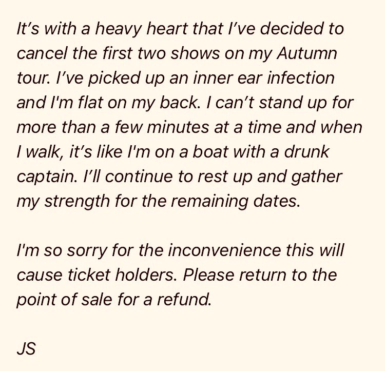 thejohnsmith's tweet photo. It’s with a heavy heart that I’ve decided to cancel the first two shows on my Autumn tour (London and Exeter). I’ve picked up an inner ear infection and I'm flat on my back. I'm so sorry for the inconvenience. You'll receive email correspondence shortly regarding a refund. 
x JS https://t.co/i6TFi6hIzZ