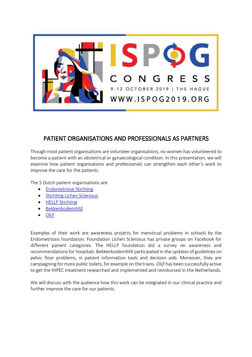 Patient Organisations and Professionals as Partners - join us, together with five patient organisations, for this discussion at #ISPOG2019

More info in image!

<a href="/StichtingOlijf/">Stichting Olijf</a> @Endometriose_NL <a href="/StichtingLS/">Stichting Lichen Sclerosus</a> <a href="/stichtinghellp/">Hellp Stichting</a> <a href="/BBodem4ALL/">@Bekkenbodem4ALL</a> @
#OBsGYN #psychology <a href="/caroline_vos66/">M. Caroline Vos</a>