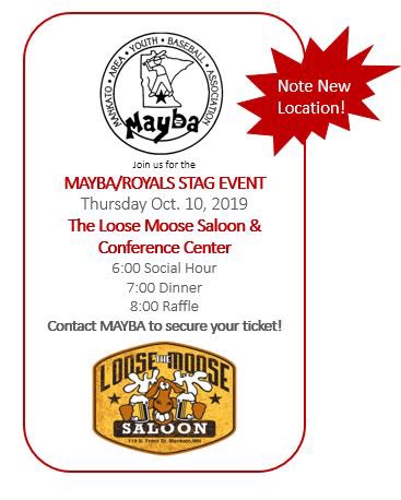 Reminder - the MAYBA/Royals Stag is tomorrow night at the Loose Moose Saloon &amp; Conference Center. We have a few tickets remaining.  Contact Al Kiefer or Rene' Maes to secure one!