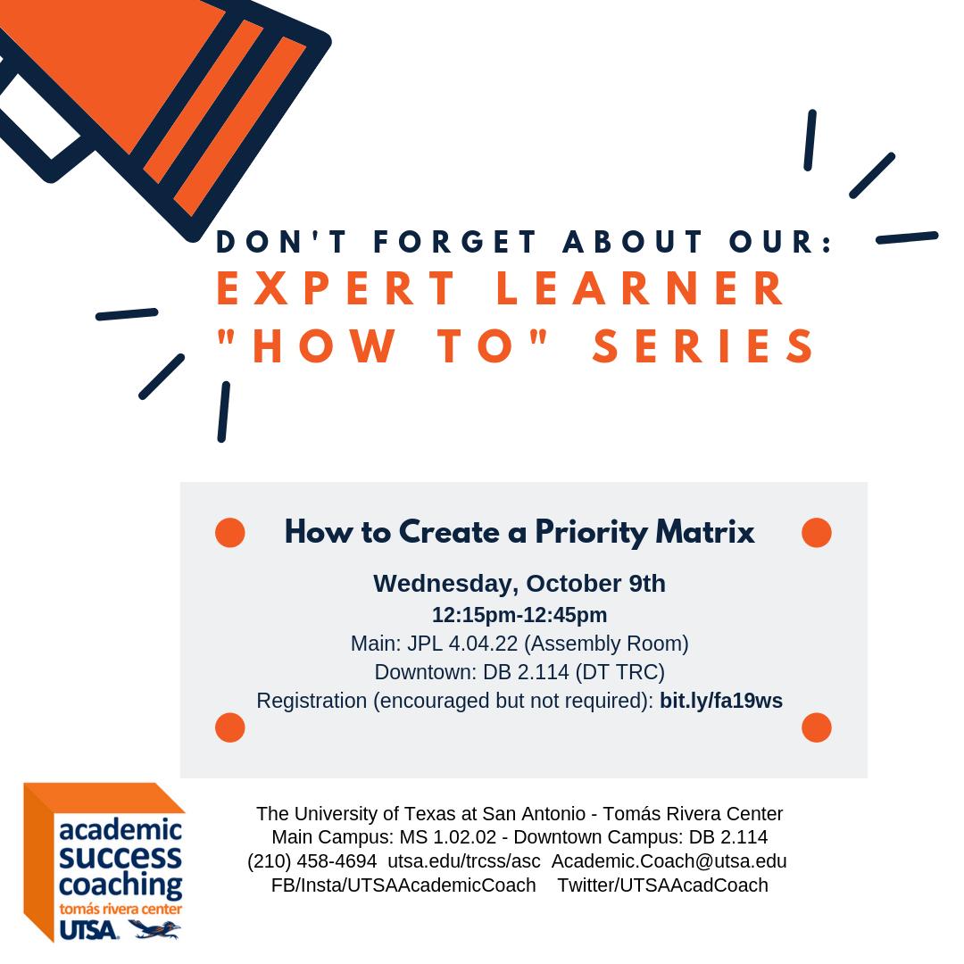 UTSASSCoaching's tweet photo. Join us TODAY at 12:15pm! We will learn how a Priority Matrix can help you prioritize tasks, events, and more! #expertlearnerseries #trcss https://t.co/nl9PMDLgRk