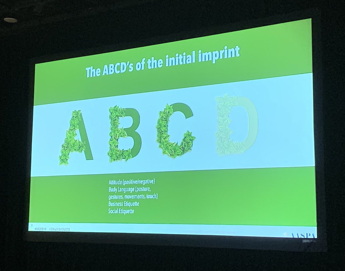 Learning the ABCD’s of initial impressions - “B”ehavior starts with your attitude - are you conveying a + or - one? What do others see and is that what you want? @_AASPA_ @SylviediGiusto #aaspa19