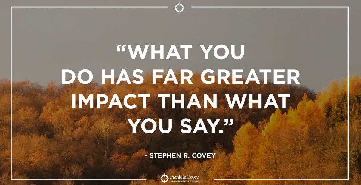 "What you do has far greater impact than what you say." - Stephen R. Covey #integrity #character #leadership #relationships #QOTD