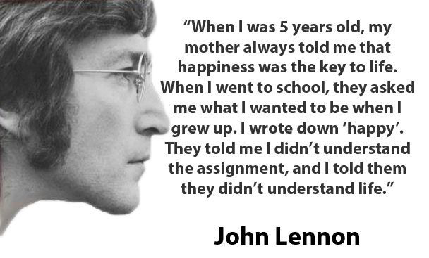 John Lennon Quote Happiness Nsu Art Museum On Twitter: "In Honor Of John Lennon's Birthday, Here Is A  Quote From The Birthday Boy About Happiness. Find Your Happy Place At The  Opening Of Our New Exhibition