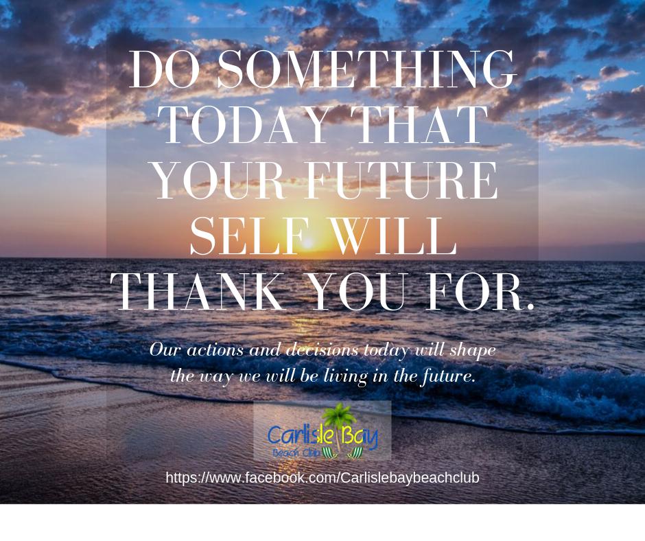 Quote for the day - Do something today that your future self will thank you for.

#carlislebaybeachclub #carlislebay #barbados #chillability  #quote #Carlislebaybarbados #Carlisebaybeach #Visitbarbados #Barbadoslife #Caribbeanlife  #Islandlife   #whatsonbarbados #barbadosbeaches