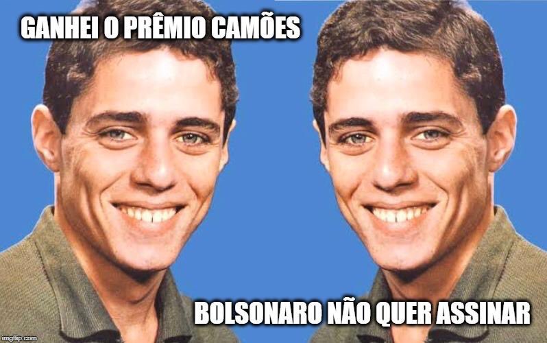 Chico Buarque: “ a não assinatura do Bolsonaro pra mim é um segundo prêmio Camões”.