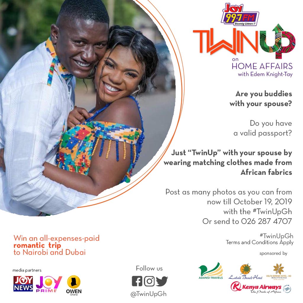 Are you buddies with your spouse? 

Just ”TwinUp” with your spouse by wearing matching clothes made from African fabrics  

Win an all-expenses-paid romantic trip to Nairobi and Dubai 

For more Information kindly call:
0262874707

#TwinUpGh
#HomeAffairs
