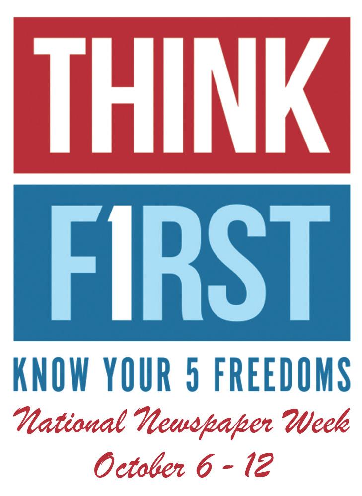 National Newspaper Week -  October 6-12, 2019

This 79th annual National Newspaper Week is a recognition of the service of newspapers and their employees across North America and is sponsored by Newspaper Association Managers.

“Think F1rst — Know Your 5 Freedoms”