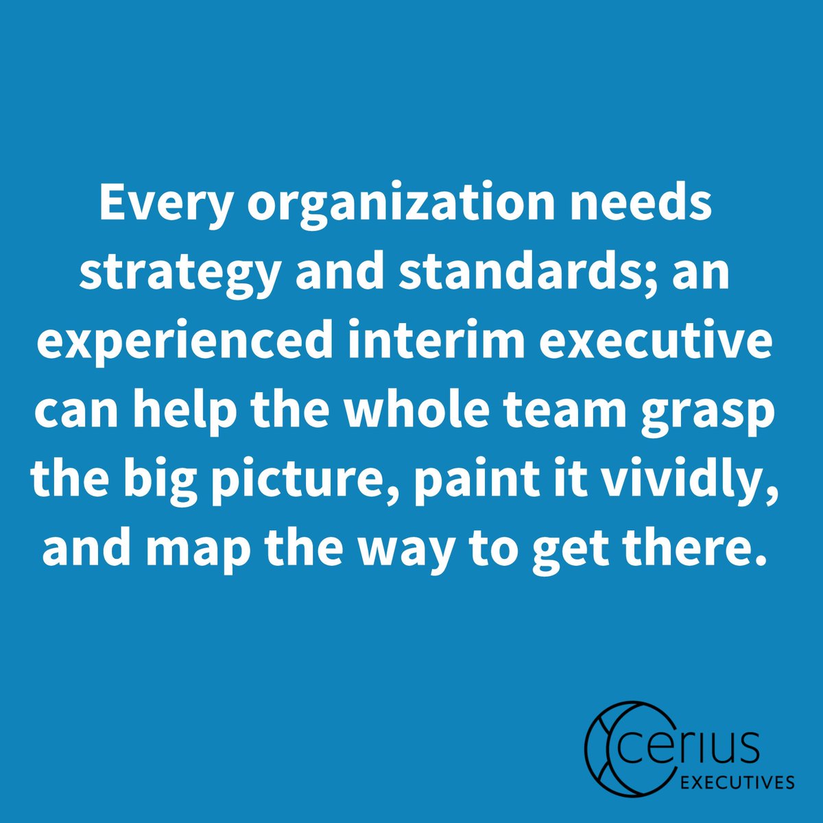 GetCerius's tweet image. Every organization needs strategy and standards; an experienced interim executive can help the whole team grasp the big picture, paint it vividly, and map the way to get there. #processimprovement #accelator #wednesdaywisdom