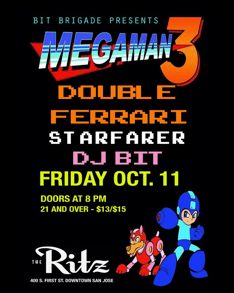 TheRitzSJ's tweet photo. 👾 BIT BRIGADE 🕹 
with Double Ferrari, 
 Starfarer and DJ Bit⁠⁠
.⁠
Friday // 10.11.19 // 8PM // 21+⁠
🎫 https://t.co/Gnii2WlRGj 🎫⁠
.⁠
#bitbrigade @bit_brigade #doubleferrari @DoubleFerrari #starfarer @starfarermusic #djbit #megaman #capcom #videogames #gaming #chiptune https://t.co/FoRX8EKRo2