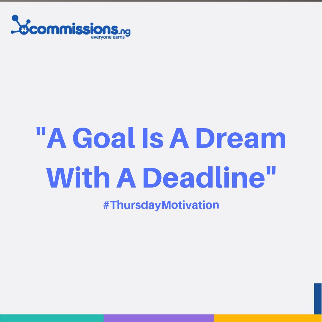 Commissionsng's tweet photo. Do you have a deadline for your dreams? If No, they will only end as mere dreams with no actualization. Get up and turn them to Goals..
#commissionsng #ThursdayMotivation #longtermgoals https://t.co/YFs5SDbb2R