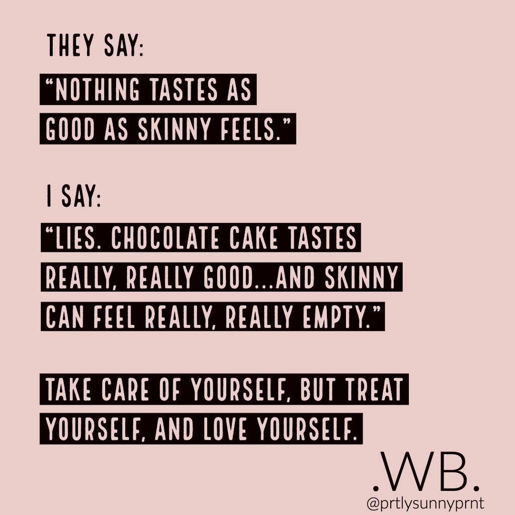 They say: Nothing tastes as good as skinny feels.

I say: Lies. Chocolate cake tastes really, really good...and skinny can feel really, really empty.

Take care of yourself, but treat yourself, and LOVE yourself. 

#loveyourself #thursdaythoughts #healthynotskinny #momspiration
