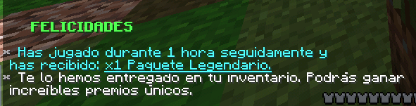 ENTREGA DE PAQUETE LEGENDARIO MODIFICADA EN SURVIVAL: Ahora también podrás conseguir un Paquete Legendario si juegas durante 1 hora cada día. Puedes mirar el tiempo que llevas jugando utilizando el comando /tiempojugado.