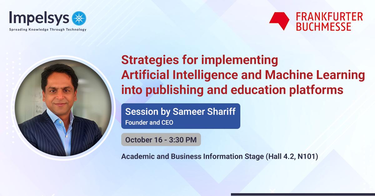 Impelsys's tweet photo. Come see @sameershariff present how Artificial Intelligence and Machine Learning is implemented on publishing and learning platforms as well as see what Impelsys is doing at its Innovation Lab.
Be a part of this interesting session to find out more:https://t.co/CDAl7RYqXG
#fbm19 https://t.co/h3DK8MfTD7