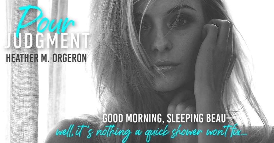 “Good morning, sleeping beau—whoa. Well, it’s nothing a quick shower won’t fix…” Rhett stands in the bathroom doorway, a cloud of steam trailing behind. The scent of his man-soap fills my nostrils as he takes in my bedraggled state.
—
Pour Judgment: bit.ly/2VEDQGd